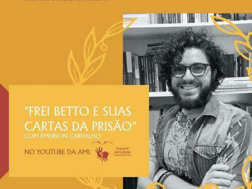 Palestra "Frei Betto e suas cartas da prisão" com Emerson Carvalho - AML