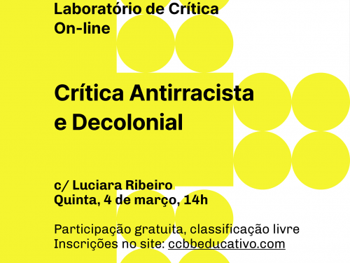 Laboratório de Crítica - Crítica Antirracista e Decolonial com Luciara Ribeiro - CCBB Educativo
