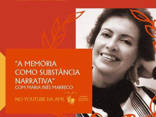 Palestra: "A Memória como substância narrativa", com Maria Inês Marreco - AML
