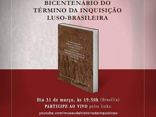 Lançamento do livro: “Bicentenário do Término da Inquisição Luso-Brasileira” - Museu da Inquisição
