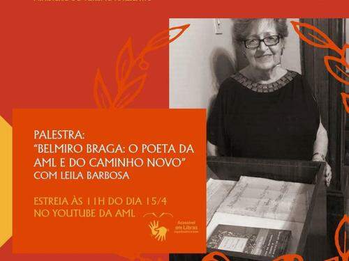 Palestra “Belmiro Braga: o poeta da AML e do Caminho Novo”, com Leila Barbosa - AML