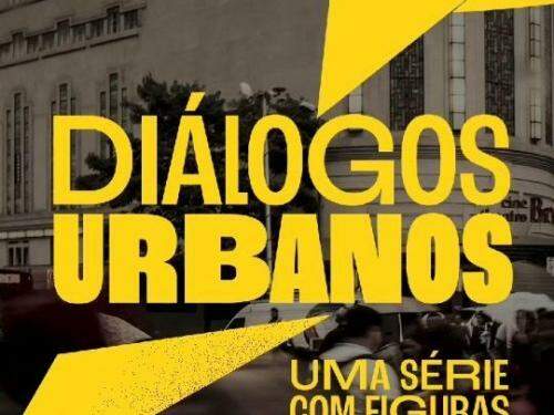 Diálogos Urbanos - Cine Theatro Brasil