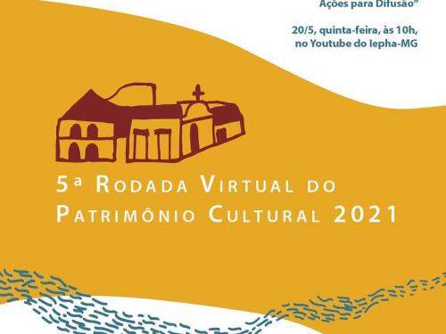 5ª Rodada Virtual do Patrimônio Cultural 2021