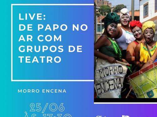 Live de papo no ar com grupos de teatro - Grupo Morro Encena