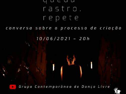 Conversa processo de criação do espetáculo “fissuraquedarastro.repete” - Grupo Contemporâneo de Dança Livre