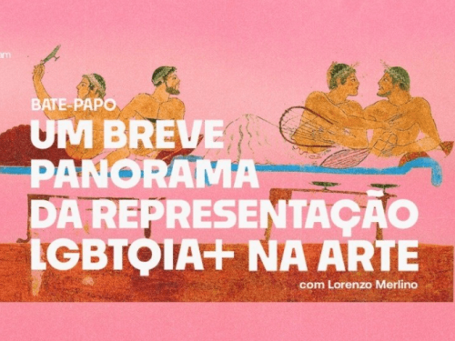BATE-PAPO | Um breve panorama da representação LGBTQIA+ na arte - Casa Fiat de Cultura