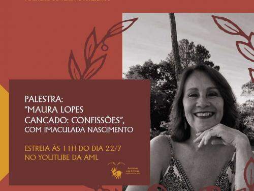 Palestra: “Maura Lopes Cançado: confissões”, com a professora Imaculada Nascimento - AML