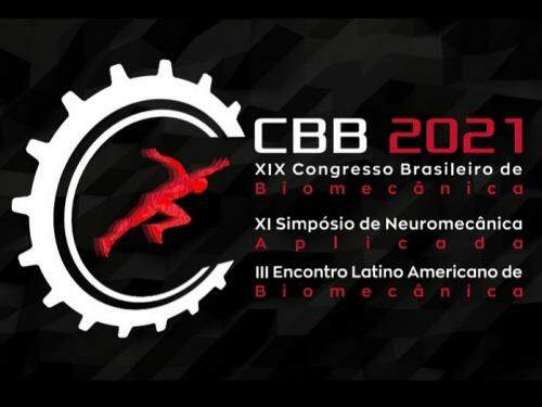 XIX Congresso Brasileiro de Biomecânica - XIX CBB / XI Simpósio de Neuromecânica Aplicada / III Encontro Latino Americano de Biomecânica - 2021 - Online