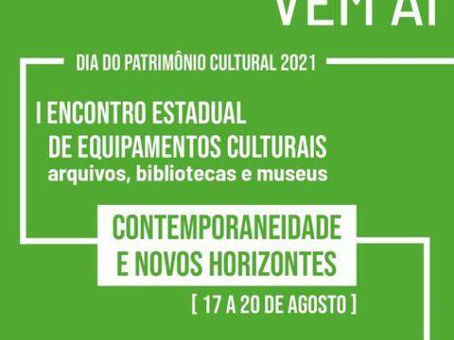 I Encontro Estadual de Equipamentos Culturais: arquivos, bibliotecas e museus - Online