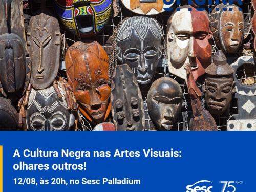 A Cultura Negra nas Artes Visuais - Sesc Palladium