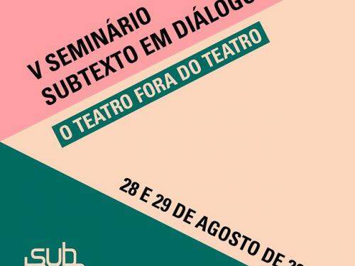 V Seminário Subtexto em Diálogo: O teatro fora do teatro - Grupo Galpão