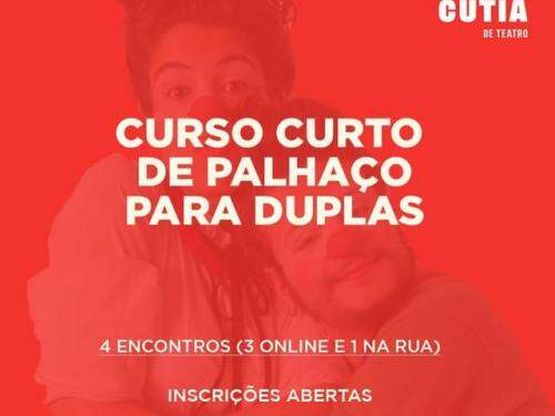 Curso Curto de Palhaço para duplas - Grupo Maria Cutia de Teatro