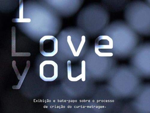 Exibição curta-metragem "I Love You" - Armatrux Grupo de Teatro