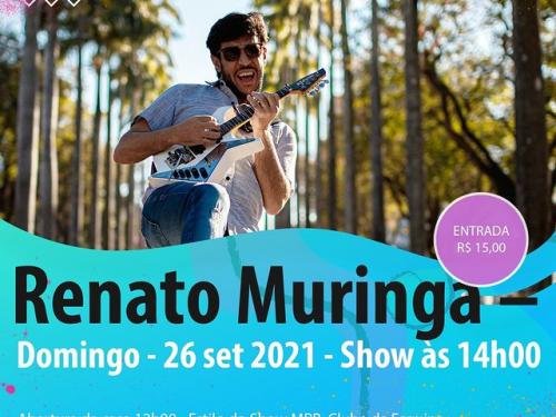 Show Renato Muringa - Bar do Museu Clube da Esquina