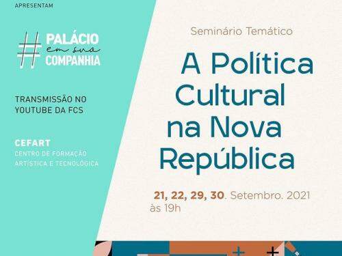 Seminário Temático “A Política Cultural na Nova República” - FCS