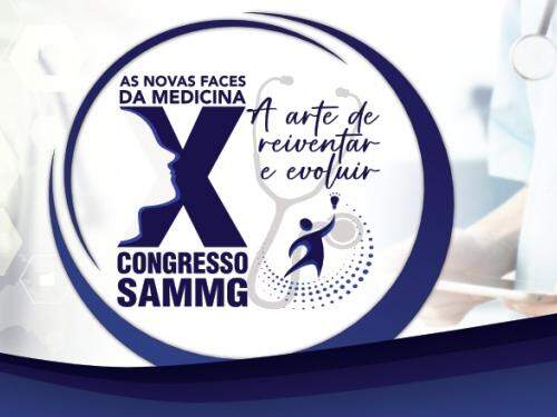 X Congresso SAMMG: "As novas faces da Medicina: A arte de reinventar e evoluir" - 2021 - Presencial e On-line 