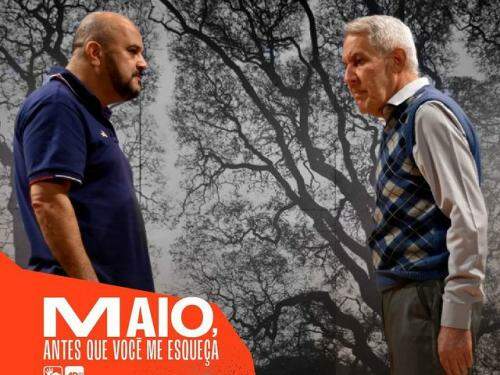 Peça: "Maio, antes que você me esqueça" - Cine Theatro Brasil