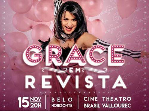 Espetáculo: “Grace Em Revista, 40 Anos De Carreira” - Cine Theatro Brasil Vallourec 