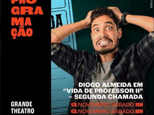 Diogo Almeida em “Vida de Professor II” – Segunda chamada - Cine Theatro Brasil