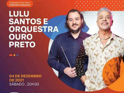 Orquestra Ouro Preto SulAmérica Sessions convida Lulu Santos