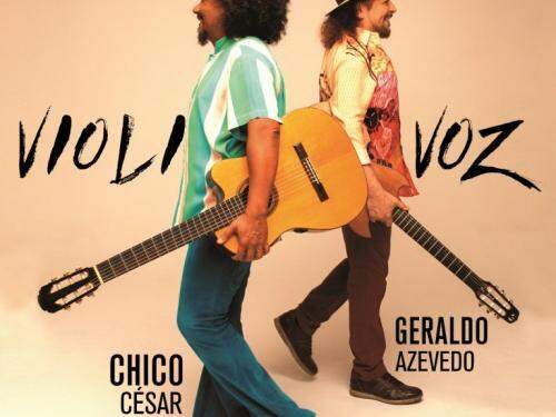 Show: Chico César e Geraldo Azevedo "Violivoz"