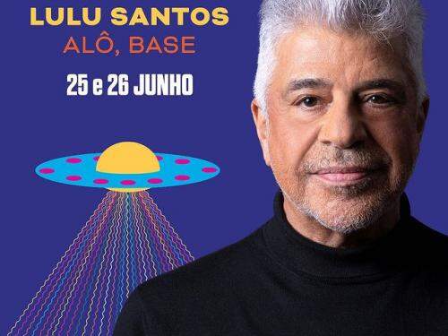 Show: Lulu Santos - Turnê 'Alô Base' 