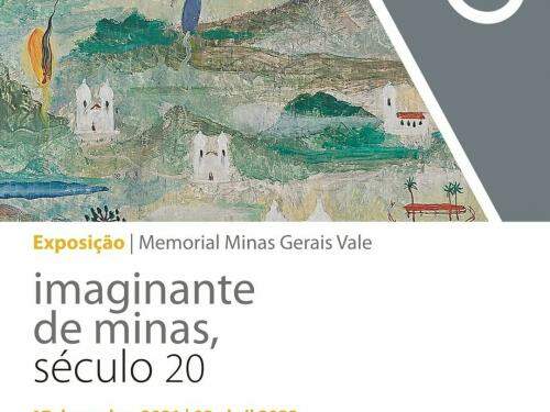 Exposição: “Imaginante de Minas, século 20” - Memorial Vale