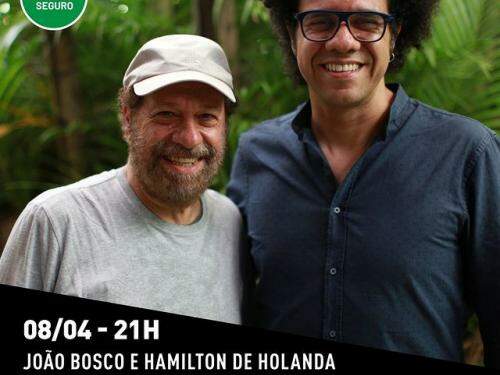 Show: JOÃO BOSCO e HAMILTON DE HOLANDA – no “Eu Vou Pro Samba”