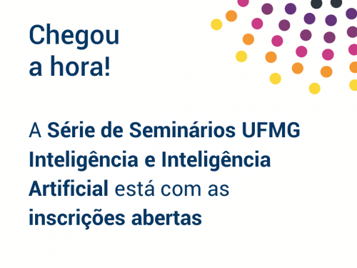 Série de Seminários Inteligência e Inteligência Artificial (IAI) 2022 / UFMG Seminar Series : Intelligence and Artificial Intelligence 2022