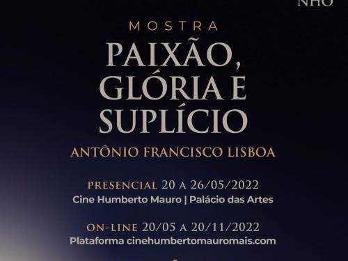 "Paixão, Glória e Suplício – Antônio Francisco Lisboa” | Mostra de cinema - Cine Humberto Mauro