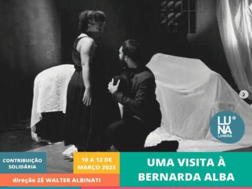 Uma Visita à Bernarda Alba - Abertura In Cena 2023 - Cia Luna Lunera