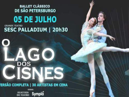 Ballet: "O Lago dos Cisnes" - Cia de Ballet Clássico de São Petersburgo 