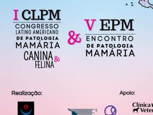 I Congresso Latino-americano de Patologia Mamária Canina e Felina 2023 / V Encontro de Patologia Mamária 2023