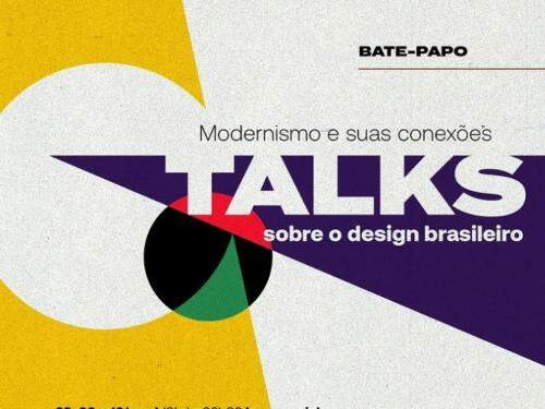 “Talks sobre o design brasileiro - Modernismo e suas conexões”