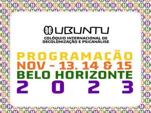 UBUNTU - 2º Colóquio Internacional de Decolonização e Psicanálise BH 2023