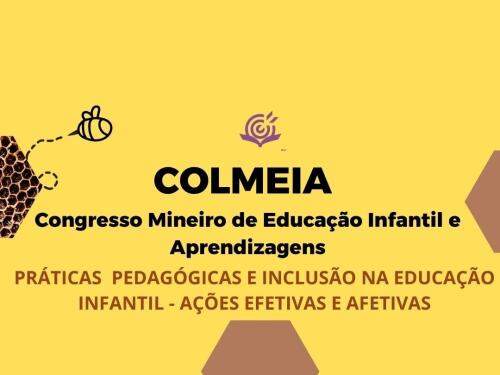 Congresso Mineiro de Educação Infantil e Aprendizagens - Colmeia