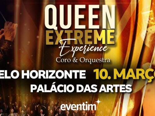 Espetáculo: Queen Experience Extreme "Coro & Orquestra"