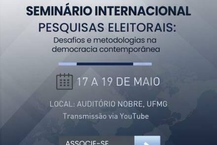 Seminário Internacional Pesquisas Eleitorais: Desafios e Metodologias na Democracia Contemporânea 2022