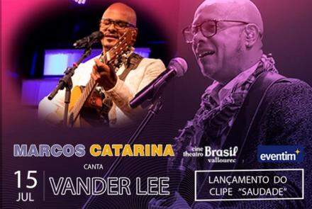 Show: Marcos Catarina canta Vander lee | Cine Brasil Theatro Vallourec