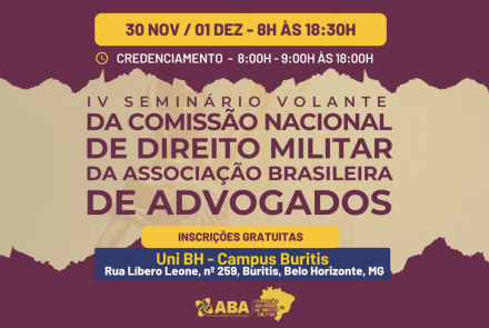 IV Seminário Volante da Comissão Nacional de Direito Militar da Associação Brasileira de Advogados