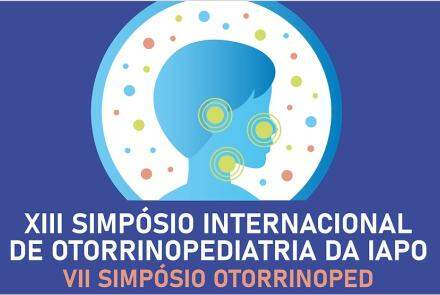 XIII Simpósio Internacional de Otorrinopediatria da IAPO | VII Simpósio OtorrinoPed