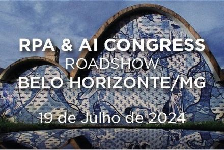 RPA e AI Congress Belo Horizonte 2024