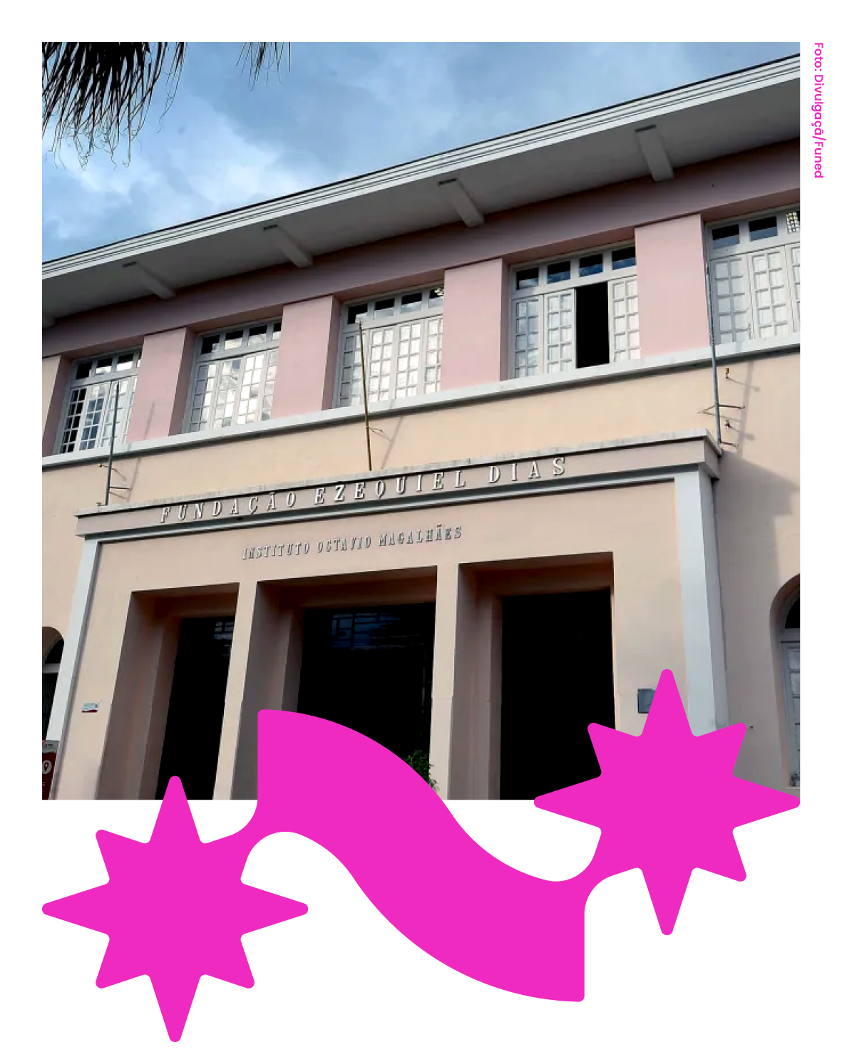 Crédito: Fundação Ezequiel Dias