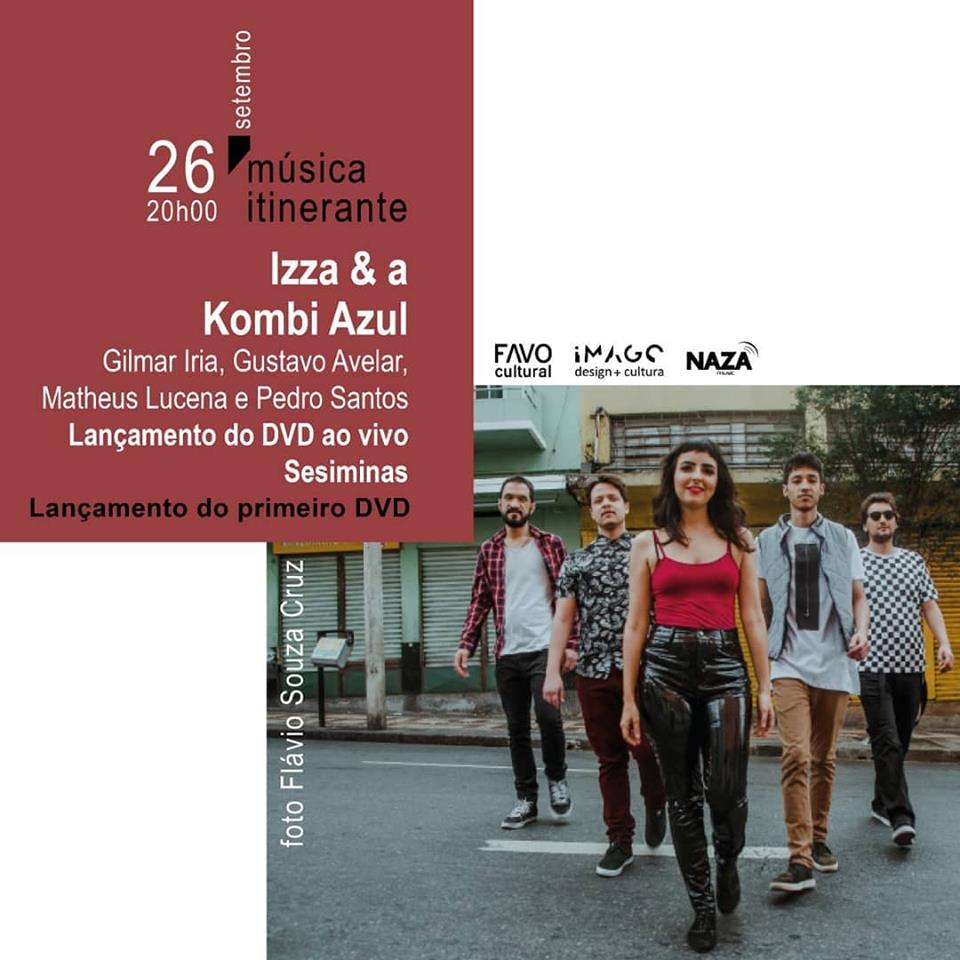 Projeto Música Itinerante: Lançamento DVD Izza & a Kombi Azul Kombi Azul