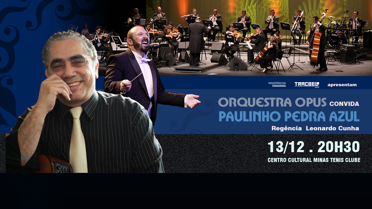 Orquestra OPUS convida Paulinho Pedra Azul