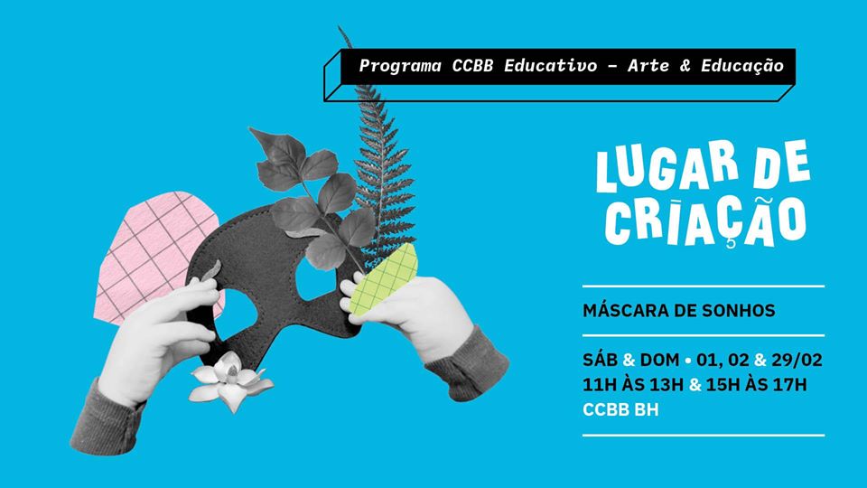 Programa CCBB Educativo - Lugar de Criação – Máscara de sonhos no CCBB BH