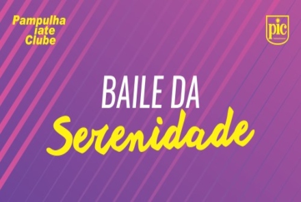 Baile da Serenidade - Pampulha Iate Clube