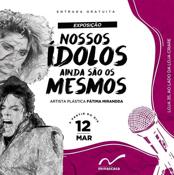 Exposição “Nossos ídolos ainda são os mesmos” - da artista plástica Fátima Mirandda