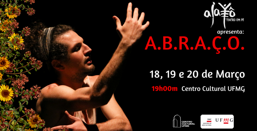 Espetáculo: “A.B.R.A.Ç.O.” com o ator Frederico Contarini, da Ajayô - Teatro Em Pé