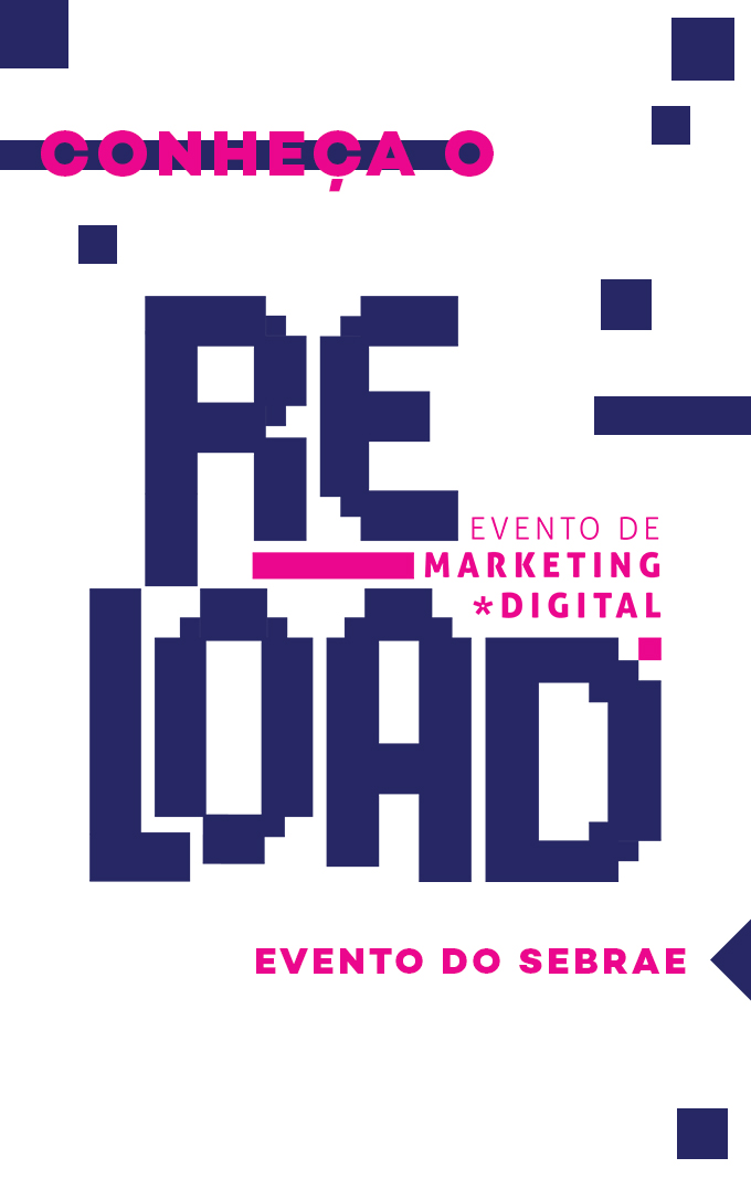 RELOAD 2020 - Seminário de Marketing Digital SEBRAE - 4ª Edição 